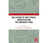 The Leisure of Grey Spaces, Urban Play and the Chromatic Turn