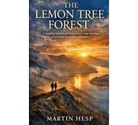 The Lemon Tree Forest: A sweeping romantic adventure of love, escape and danger across Greece, Switzerland and England