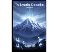 The Lemurian Connection: With Images: 1 (The Mount Shasta Mysteries)