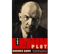 The Lenin Plot: The Unknown Story of America's War Against Russia