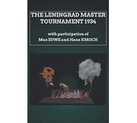 The Leningrad Master Tournament 1934: with participation of Max Euwe and Hans Kmoch: 3 (Botvinnik's Method Of Preparing For Competition)