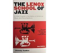 The Lenox School of Jazz: A Vital Chapter in the History of American Music and Race Relations