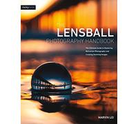 The Lensball Photography Handbook by Marvin Lei Paperback Book