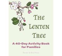 The Lenten Tree: A 40-Day Activity Book for Families: Word puzzles, coloring, Bible readings, and activities for Lent [8x10, 250 pages] Perfect for ... Devotional Activity Books for Families)