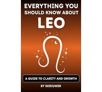The Leo Book: Everything You Should Know About Leos: A Guide to Clarity and Growth (Pocketbook Edition)