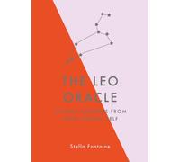 The Leo Oracle : Instant Answers from Your Cosmic Self