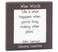 The Leonardo Collection Wise Words Life Is What Happens Coaster