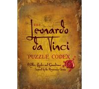 The Leonardo Da Vinci Puzzle Codex : Riddles, Puzzles and Conundrums Inspired by the Renaissance Genius