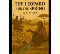 The Leopard and the Spring: An African Fable (An African Fable Series)