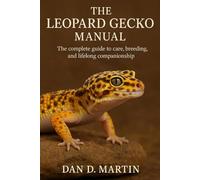 THE LEOPARD GECKO MANUAL