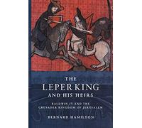 The Leper King and his Heirs