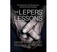 The Lepers' Lessons: Five Questions, Two Perspectives, and the Pursuit of Purpose