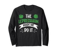 The Leprechaun Made Me Do It St Patricks Day Irish Ireland Long Sleeve T-Shirt