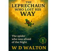 The Leprechaun Who Lost His Way: The Spider who was afraid of the Night