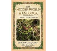 The Leprechauns: 7 (The Hidden World Handbook Series)