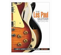 The Les Paul Guitar Book: A Complete History of Gibson Les Paul Guitars