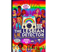 The Lesbian Lie Detector: Because We’re Not What You Think