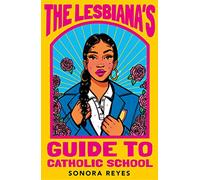 The Lesbiana's Guide To Catholic School: (Main)