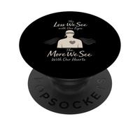 The Less We See with Our Eyes Blindness Vision Loss Quote PopSockets Adhesive PopGrip
