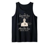 The Less We See with Our Eyes Blindness Vision Loss Quote Tank Top