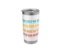 The Less We See with Our Eyes Braille Visual Impairment Stainless Steel Insulated Tumbler