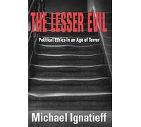 The Lesser Evil: Political Ethics in an Age of Terror (Gifford Lectures)