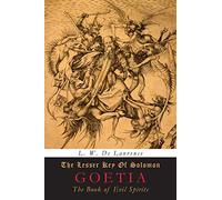 The Lesser Key of Solomon: Goetia: The Book of Evil Spirits