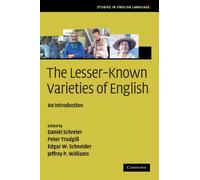 The Lesser-Known Varieties of English: An Introduction (Studies in English Language)
