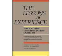 The Lessons of Experience: How Successful Executives Develop on the Job