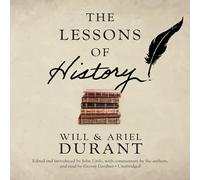 The Lessons of History: The Most Important Insights from the Story of Civilization (Will Durant Audio Library)