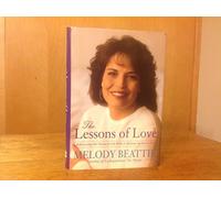 The Lessons of Love: Rediscovering Our Passion for Life When It All Seems Too Hard to Take