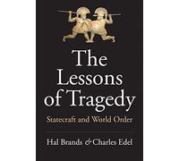 The Lessons of Tragedy: Statecraft and World Order