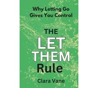 The Let Them Rule: Why Letting Go Gives You Control
