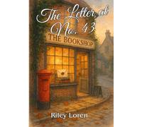 The Letter at No. 43: A heartwarming epistolary romance about unexpected love, handwritten letters, and the power of words to change lives.