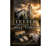 The Letter Beneath the Bell Tower (The Last Letter Society)