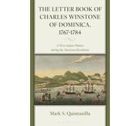 The Letter Book of Charles Winstone of Dominica, 1767-1784 : A West Indian Planter during the American Revolution