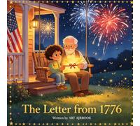 The Letter from 1776: A Picture History Book About Independence Day and America's 250th Birthday for Kids