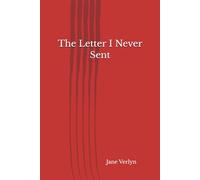 The Letter I Never Sent