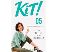 THE LETTER IN THE UMBRELLA: The Kit Calder Files