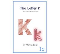 The Letter K: Back to Basics Reading Program (Books About the Letter)