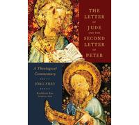 The Letter of Jude and the Second Letter of Peter: A Theological Commentary