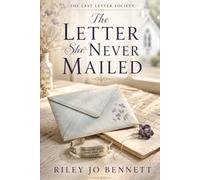 The Letter She Never Mailed (The Last Letter Society)