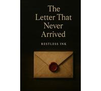The Letter That Never Arrived: A story of love, distance, and the silence that followed.