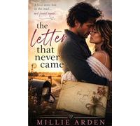 The Letter That Never Came: A Love Story Lost in the Mail and Found Again