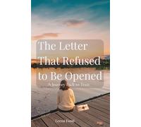 The Letter That Refused to Be Opened: A Journey Back to Trust