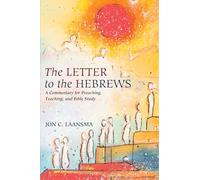 The Letter to the Hebrews: A Commentary for Preaching, Teaching, and Bible Study