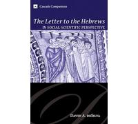 The Letter to the Hebrews in Social-Scientific Perspective: 15 (Cascade Companions)