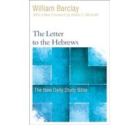 The Letter to the Hebrews (New Daily Study Bible)