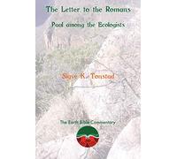 The Letter to the Romans: Paul among the Ecologists: 7 (Earth Bible Commentary)