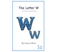 The Letter W: Back to Basics Reading Program (Books About the Letter)